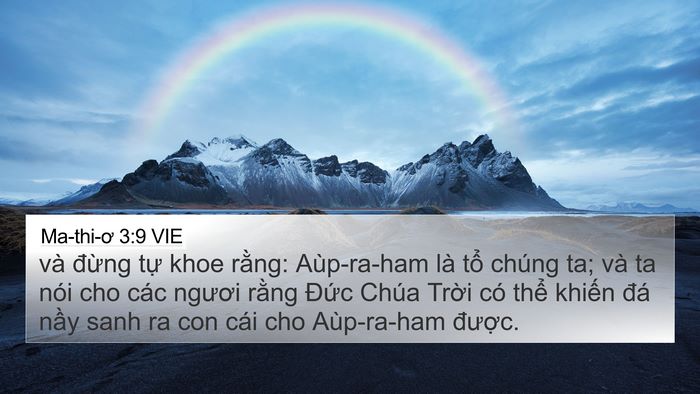 Ma-thi-ơ 3:9 VIE 4K Wallpaper - và đừng tự khoe rằng: Aùp-ra-ham là - 4K Wallpaper Bible Verse