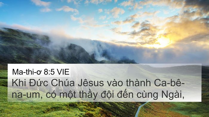Ma-thi-ơ 8:5 VIE 4K Wallpaper - Khi Đức Chúa Jêsus vào thành Ca-bê-na-um, - 4K Wallpaper Bible Verse