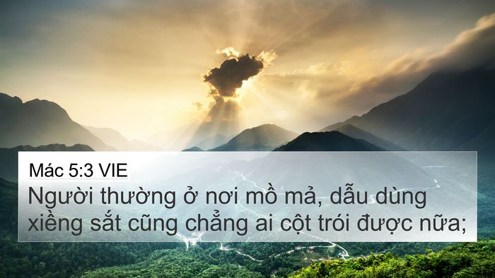 Mác 5:3 VIE 4K Wallpaper - Người thường ở nơi mồ mả, dẫu - 4K Wallpaper Bible Verse