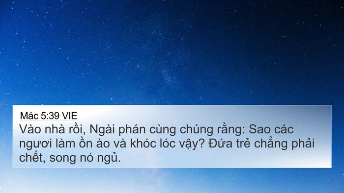 Mác 5:39 VIE 4K Wallpaper - Vào nhà rồi, Ngài phán cùng chúng rằng: - 4K Wallpaper Bible Verse