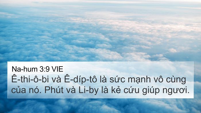 Na-hum 3:9 VIE 4K Wallpaper - Ê-thi-ô-bi và Ê-díp-tô là sức mạnh vô - 4K Wallpaper Bible Verse