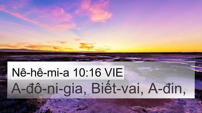 Nê-hê-mi-a 10:16 VIE 4K Wallpaper - A-đô-ni-gia, Biết-vai, - 4K Wallpaper Bible Verse
