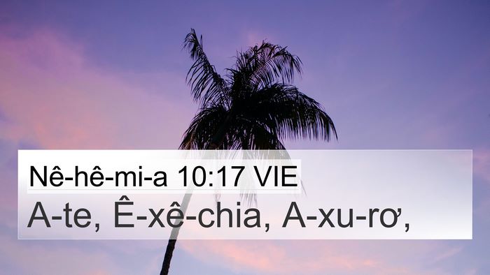Nê-hê-mi-a 10:17 VIE 4K Wallpaper - A-te, Ê-xê-chia, - 4K Wallpaper Bible Verse