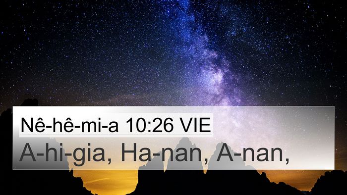 Nê-hê-mi-a 10:26 VIE 4K Wallpaper - A-hi-gia, Ha-nan, - 4K Wallpaper Bible Verse