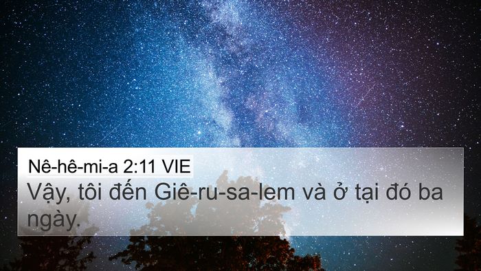 Nê-hê-mi-a 2:11 VIE 4K Wallpaper - Vậy, tôi đến Giê-ru-sa-lem và ở tại - 4K Wallpaper Bible Verse