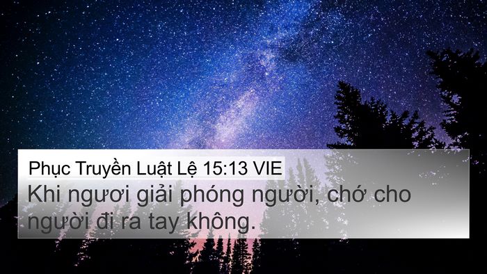 Phục Truyền Luật Lệ 15:13 VIE 4K Wallpaper - Khi ngươi giải phóng người, chớ cho - 4K Wallpaper Bible Verse