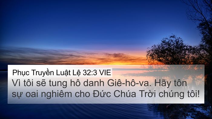 Phục Truyền Luật Lệ 32:3 VIE 4K Wallpaper - Vì tôi sẽ tung hô danh Giê-hô-va. Hãy - 4K Wallpaper Bible Verse
