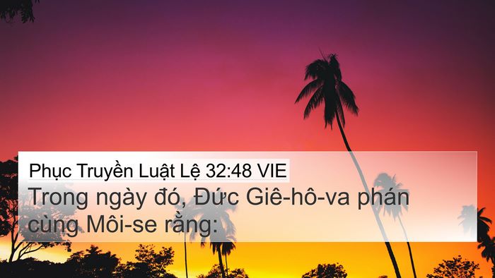 Phục Truyền Luật Lệ 32:48 VIE 4K Wallpaper - Trong ngày đó, Đức Giê-hô-va phán cùng - 4K Wallpaper Bible Verse