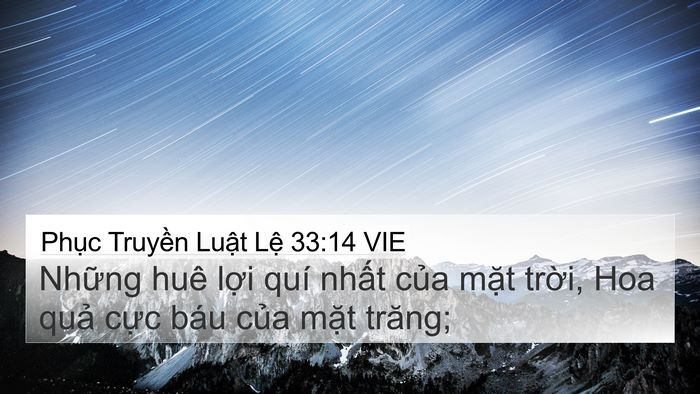 Phục Truyền Luật Lệ 33:14 VIE 4K Wallpaper - Những huê lợi quí nhất của mặt - 4K Wallpaper Bible Verse