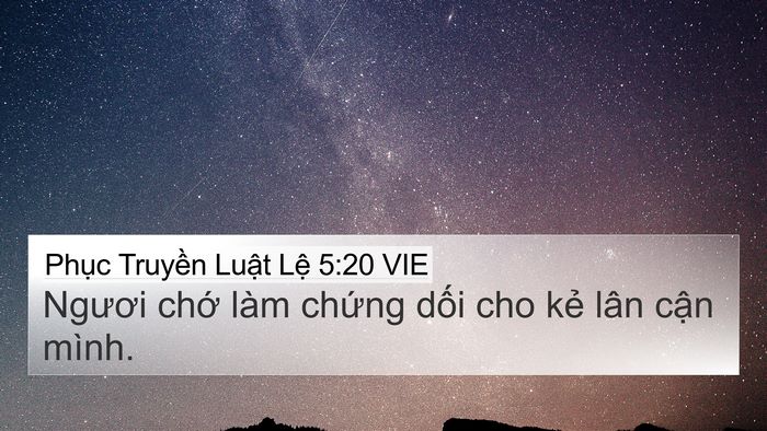 Phục Truyền Luật Lệ 5:20 VIE 4K Wallpaper - Ngươi chớ làm chứng dối cho kẻ lân - 4K Wallpaper Bible Verse