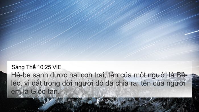 Sáng Thế 10:25 VIE 4K Wallpaper - Hê-be sanh được hai con trai; tên của - 4K Wallpaper Bible Verse