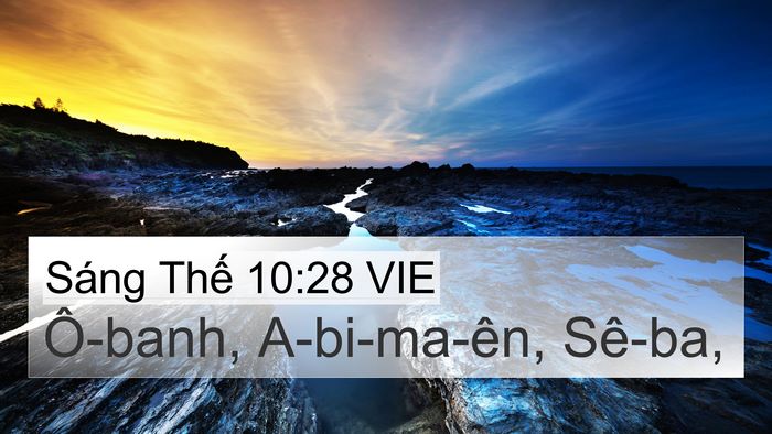 Sáng Thế 10:28 VIE 4K Wallpaper - Ô-banh, A-bi-ma-ên, - 4K Wallpaper Bible Verse