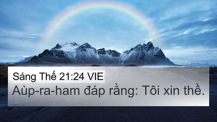 Sáng Thế 21:24 VIE 4K Wallpaper - Aùp-ra-ham đáp rằng: Tôi xin - 4K Wallpaper Bible Verse