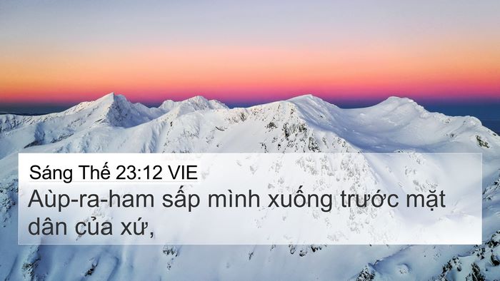 Sáng Thế 23:12 VIE 4K Wallpaper - Aùp-ra-ham sấp mình xuống trước mặt - 4K Wallpaper Bible Verse