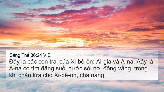 Sáng Thế 36:24 VIE 4K Wallpaper - Đây là các con trai của Xi-bê-ôn: Ai-gia - 4K Wallpaper Bible Verse
