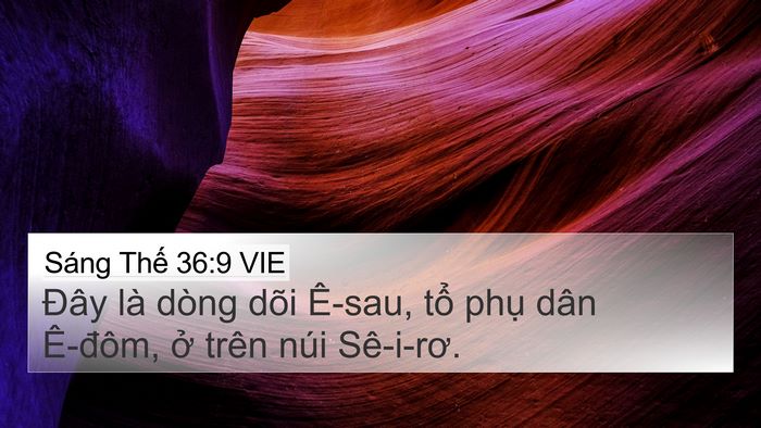 Sáng Thế 36:9 VIE 4K Wallpaper - Đây là dòng dõi Ê-sau, tổ phụ dân - 4K Wallpaper Bible Verse