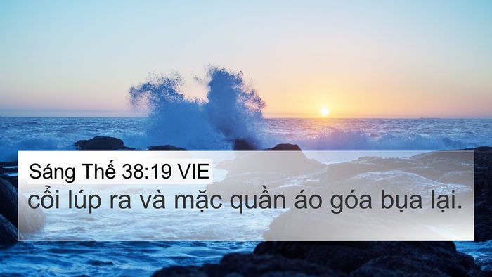 Sáng Thế 38:19 VIE 4K Wallpaper - cổi lúp ra và mặc quần áo góa bụa - 4K Wallpaper Bible Verse