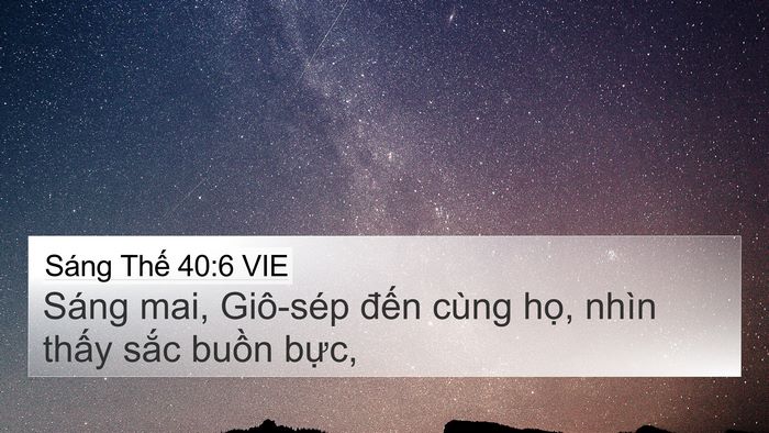 Sáng Thế 40:6 VIE 4K Wallpaper - Sáng mai, Giô-sép đến cùng họ, nhìn - 4K Wallpaper Bible Verse