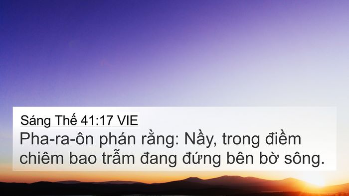 Sáng Thế 41:17 VIE 4K Wallpaper - Pha-ra-ôn phán rằng: Nầy, trong điềm - 4K Wallpaper Bible Verse