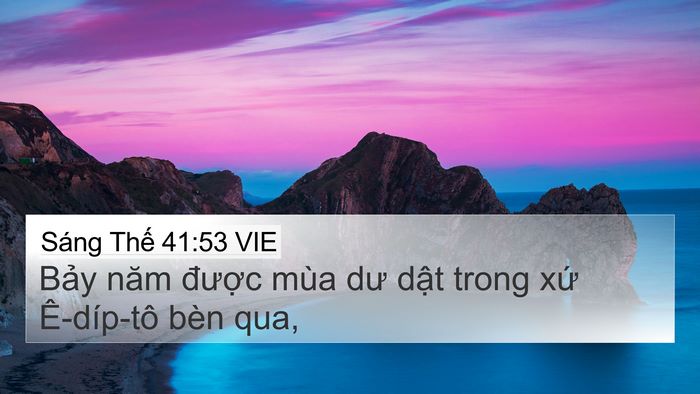 Sáng Thế 41:53 VIE 4K Wallpaper - Bảy năm được mùa dư dật trong xứ - 4K Wallpaper Bible Verse