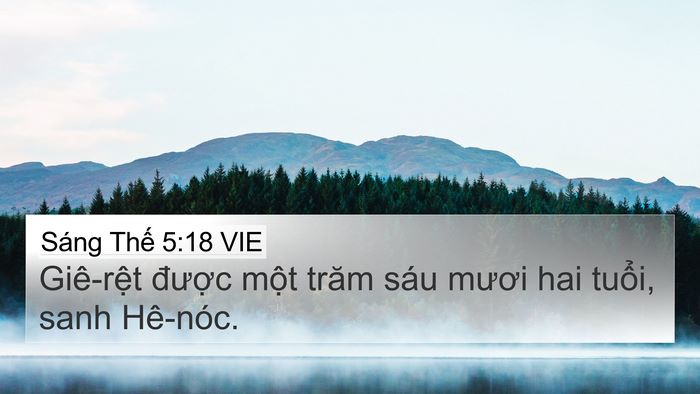 Sáng Thế 5:18 VIE 4K Wallpaper - Giê-rệt được một trăm sáu mươi hai - 4K Wallpaper Bible Verse