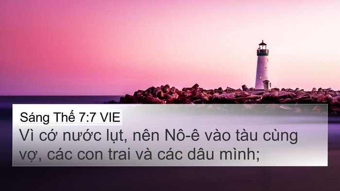Sáng Thế 7:7 VIE 4K Wallpaper - Vì cớ nước lụt, nên Nô-ê vào tàu - 4K Wallpaper Bible Verse