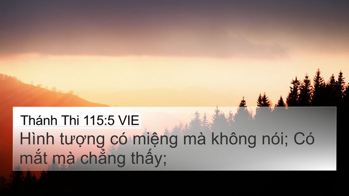 Thánh Thi 115:5 VIE 4K Wallpaper - Hình tượng có miệng mà không nói; Có - 4K Wallpaper Bible Verse