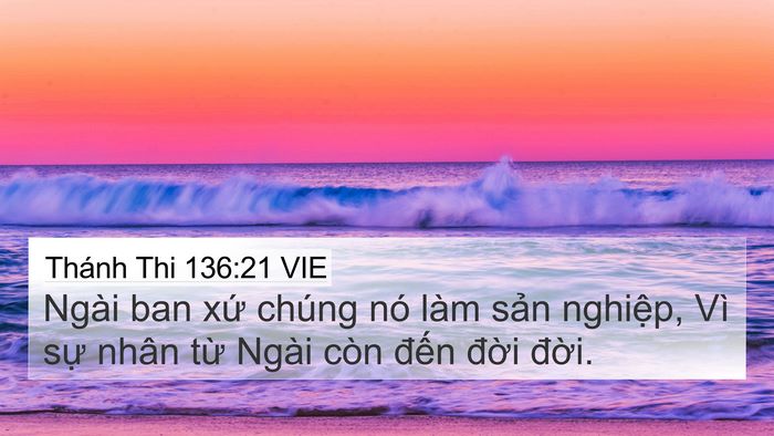 Thánh Thi 136:21 VIE 4K Wallpaper - Ngài ban xứ chúng nó làm sản nghiệp, - 4K Wallpaper Bible Verse