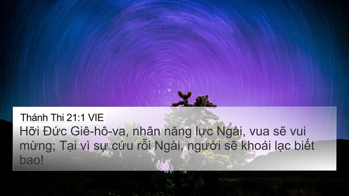 Thánh Thi 21:1 VIE 4K Wallpaper - Hỡi Đức Giê-hô-va, nhân năng lực - 4K Wallpaper Bible Verse