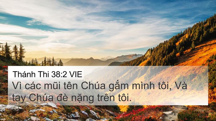 Thánh Thi 38:2 VIE 4K Wallpaper - Vì các mũi tên Chúa gắm mình tôi, Và - 4K Wallpaper Bible Verse