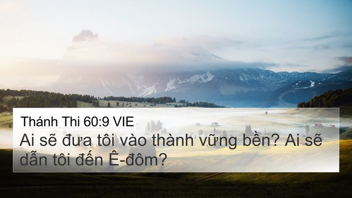 Thánh Thi 60:9 VIE 4K Wallpaper - Ai sẽ đưa tôi vào thành vững bền? Ai - 4K Wallpaper Bible Verse