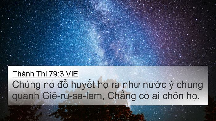 Thánh Thi 79:3 VIE 4K Wallpaper - Chúng nó đổ huyết họ ra như nước ỳ - 4K Wallpaper Bible Verse