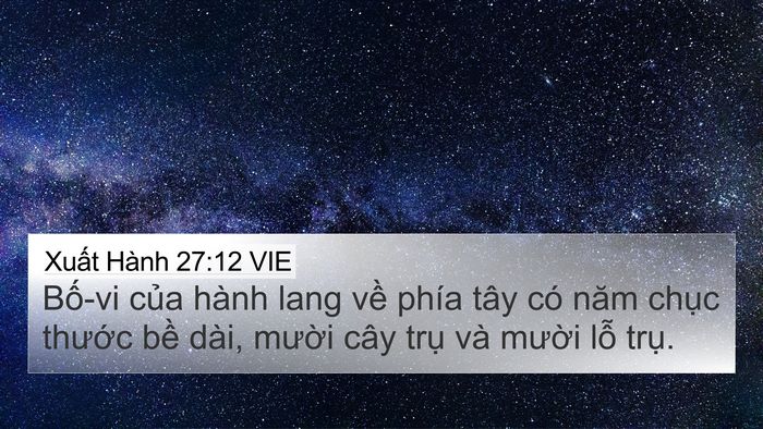 Xuất Hành 27:12 VIE 4K Wallpaper - Bố-vi của hành lang về phía tây có năm - 4K Wallpaper Bible Verse