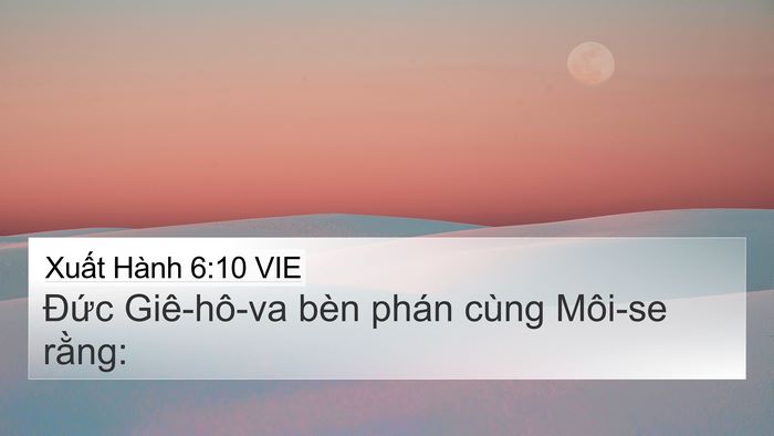 Xuất Hành 6:10 VIE 4K Wallpaper - Đức Giê-hô-va bèn phán cùng Môi-se - 4K Wallpaper Bible Verse