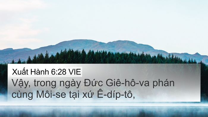 Xuất Hành 6:28 VIE 4K Wallpaper - Vậy, trong ngày Đức Giê-hô-va phán cùng - 4K Wallpaper Bible Verse