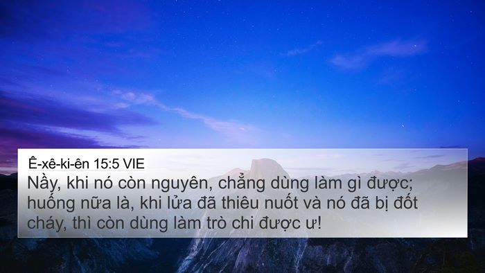 Ê-xê-ki-ên 15:5 VIE 4K Wallpaper - Nầy, khi nó còn nguyên, chẳng dùng làm - 4K Wallpaper Bible Verse