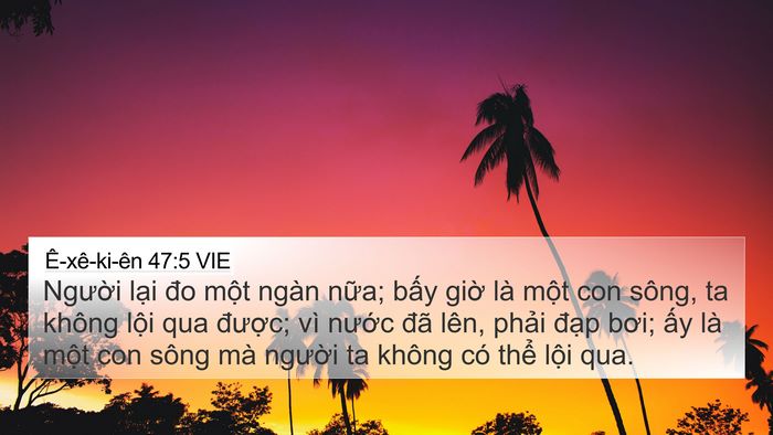 Ê-xê-ki-ên 47:5 VIE 4K Wallpaper - Người lại đo một ngàn nữa; bấy giờ - 4K Wallpaper Bible Verse