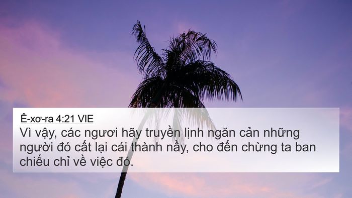 Ê-xơ-ra 4:21 VIE 4K Wallpaper - Vì vậy, các ngươi hãy truyền lịnh - 4K Wallpaper Bible Verse