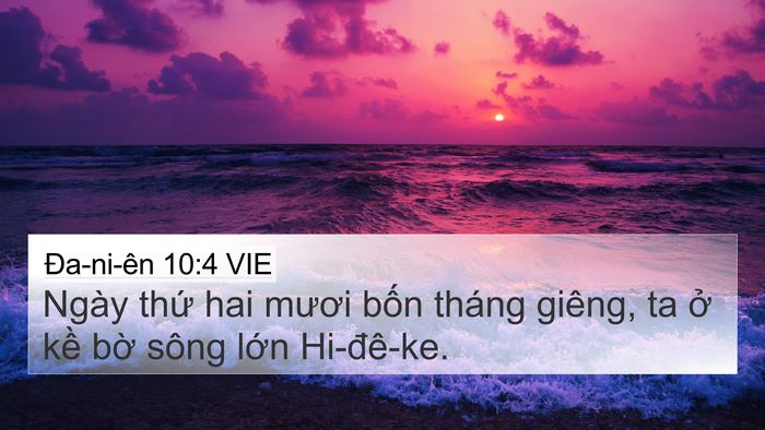 Ða-ni-ên 10:4 VIE 4K Wallpaper - Ngày thứ hai mươi bốn tháng giêng, ta - 4K Wallpaper Bible Verse
