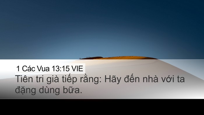 1 Các Vua 13:15 VIE Desktop Wallpaper - Tiên tri già tiếp rằng: Hãy đến nhà - Desktop Bible Verse Wallpaper