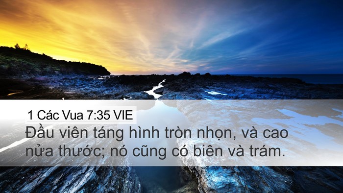 1 Các Vua 7:35 VIE Desktop Wallpaper - Đầu viên táng hình tròn nhọn, và cao - Desktop Bible Verse Wallpaper