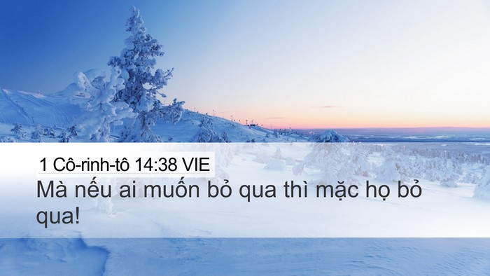 1 Cô-rinh-tô 14:38 VIE Desktop Wallpaper - Mà nếu ai muốn bỏ qua thì mặc họ bỏ - Desktop Bible Verse Wallpaper