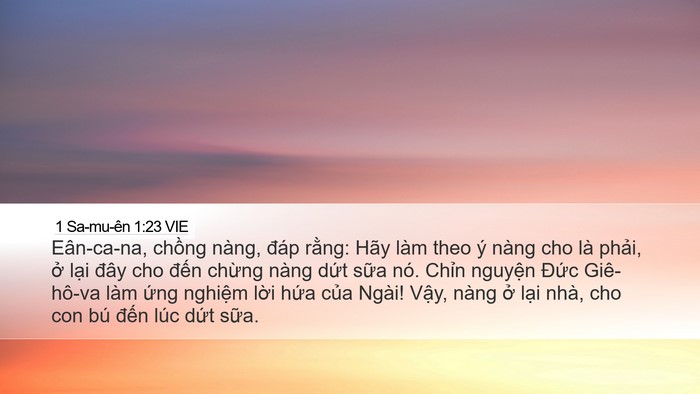 1 Sa-mu-ên 1:23 VIE Desktop Wallpaper - Eân-ca-na, chồng nàng, đáp rằng: Hãy - Desktop Bible Verse Wallpaper
