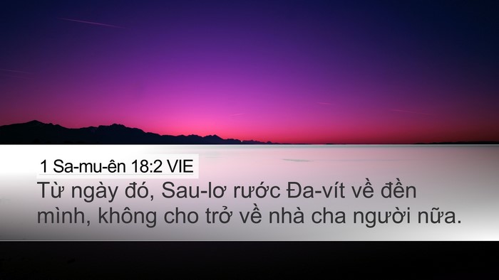 1 Sa-mu-ên 18:2 VIE Desktop Wallpaper - Từ ngày đó, Sau-lơ rước Đa-vít về - Desktop Bible Verse Wallpaper