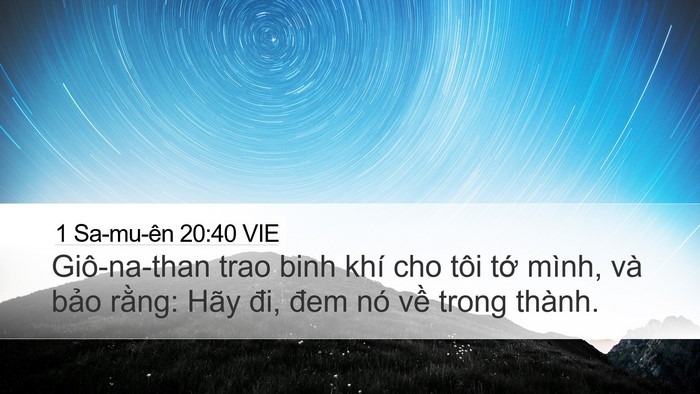 1 Sa-mu-ên 20:40 VIE Desktop Wallpaper - Giô-na-than trao binh khí cho tôi tớ mình, - Desktop Bible Verse Wallpaper