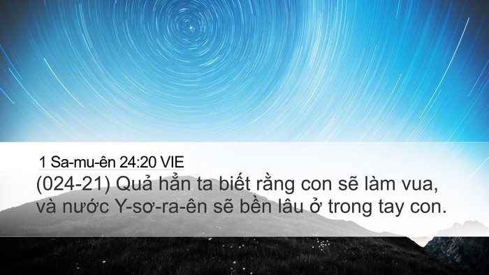 1 Sa-mu-ên 24:20 VIE Desktop Wallpaper - (024-21) Quả hẳn ta biết rằng con sẽ - Desktop Bible Verse Wallpaper