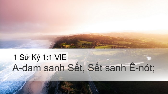 1 Sử Ký 1:1 VIE Desktop Wallpaper - A-đam sanh Sết, Sết sanh - Desktop Bible Verse Wallpaper
