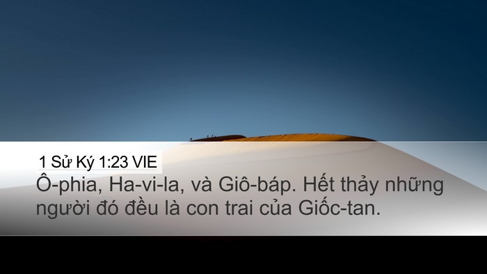 1 Sử Ký 1:23 VIE Desktop Wallpaper - Ô-phia, Ha-vi-la, và Giô-báp. Hết thảy - Desktop Bible Verse Wallpaper