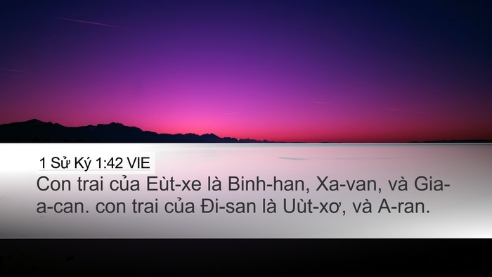 1 Sử Ký 1:42 VIE Desktop Wallpaper - Con trai của Eùt-xe là Binh-han, Xa-van, và - Desktop Bible Verse Wallpaper
