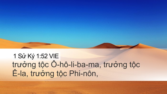 1 Sử Ký 1:52 VIE Desktop Wallpaper - trưởng tộc Ô-hô-li-ba-ma, trưởng tộc - Desktop Bible Verse Wallpaper